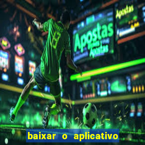 baixar o aplicativo vai de bet